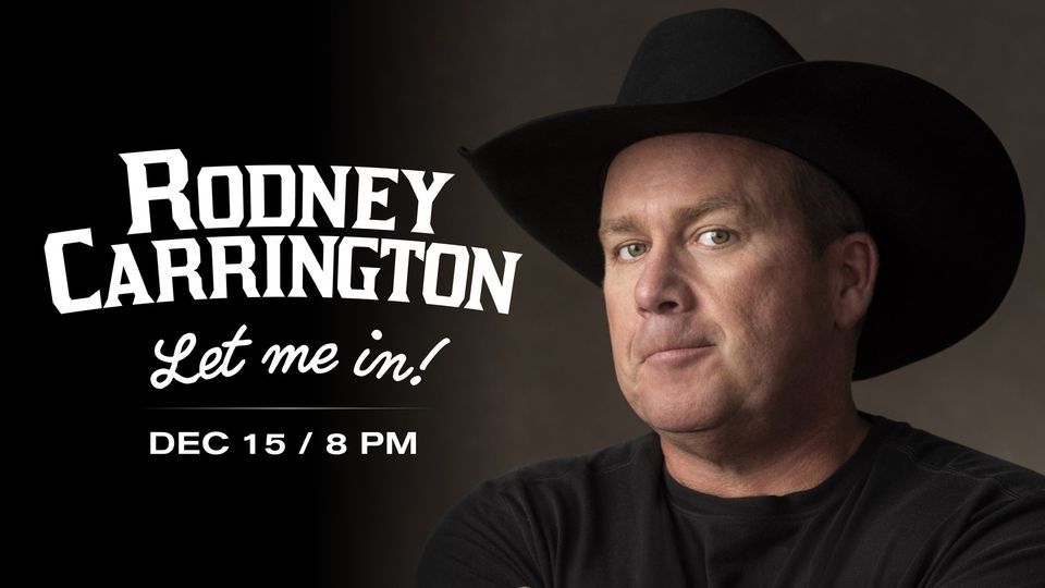 Rodney Carrington • Let Me In!